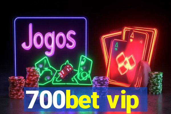 700bet vip